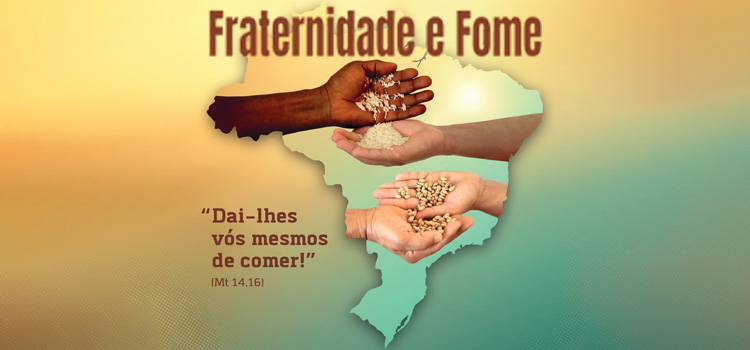 Campanha da Fraternidade terá foco no combate à fome no Brasil